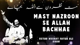 Mast Nazroon se Allah Bachhae  || Ustad Nusrat Fateh Ali Khan