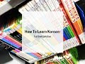 How To Learn Korean: Text Book Collection| KennieJD
