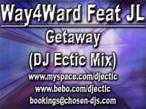 Way4Ward Feat, JL - Getaway (DJ Ectic's Anthem Mix)