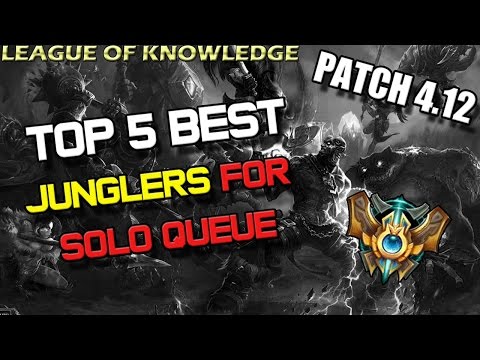 ✔ Top 5 Best Junglers for Solo Queue - Patch 4.12 | League of Legends | Season 4