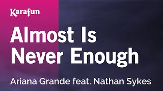 Karaoke Almost Is Never Enough - Ariana Grande *