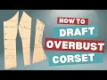 How To Draft An Over Bust Corset With Hour Glass Shape Corset