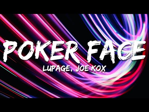 Lupage, Joe Kox - Poker Face (Lyrics)