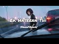Ek Haseena Thi Slowed Reverb Oldsong Trending Lofimusic