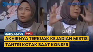 Download lagu Akhirnya Terkuak Kejadian Mistis Tantri Kotak saat Konser, Penonton Hilang Dalam Sekejap mp3