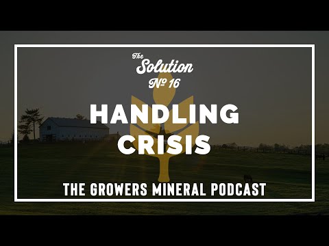 Handling Crisis for Farmers - Ep. 16 The Solution: The Growers Mineral Podcast
