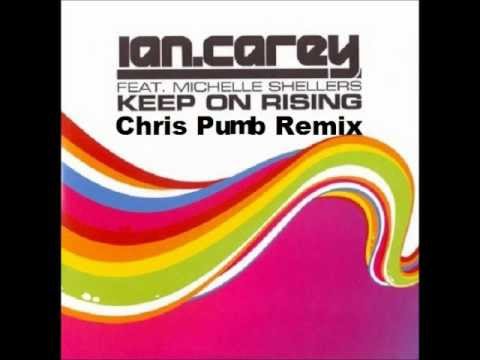 Ian Carey feat  Michelle Shellers   Keep On Rising chris pumb remix