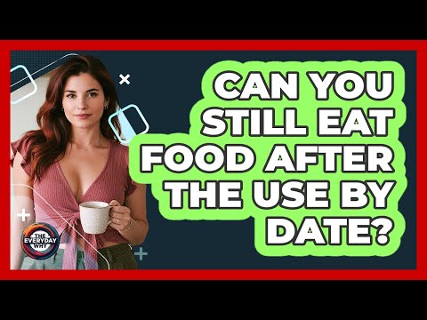 Can You Still Eat Food After The Use By Date?