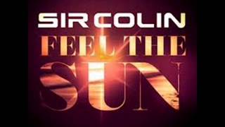 feel the sun -Sir Colin