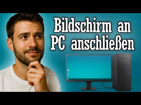 Bildschirm anschließen an den PC - HDMI, Displayport Monitor verbinden Anleitung