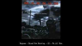 Magnum   Brand New Morning   03   We All Run