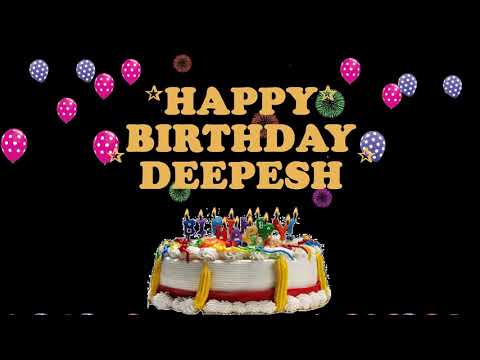 DEEPESH HAPPY BIRTHDAY TO YOU