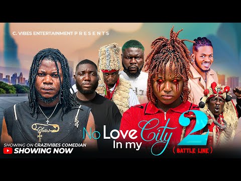 NO LOVE IN MY CITY PART 2 Latest nollywood movie 2026