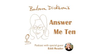 BARBARA DICKSON - ANSWER ME TEN Podcast - In Conversation with EDDI READER (2021)
