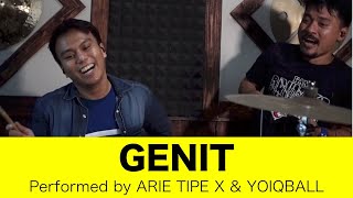 Download lagu TIPE X - GENIT  (Performed by ARIE TIPE X & YOIQBALL) mp3