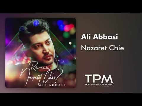 Ali Abbasi - Nazaret Chie New Remix || علی عباسی - ریمیکس جدید نظرت چیه