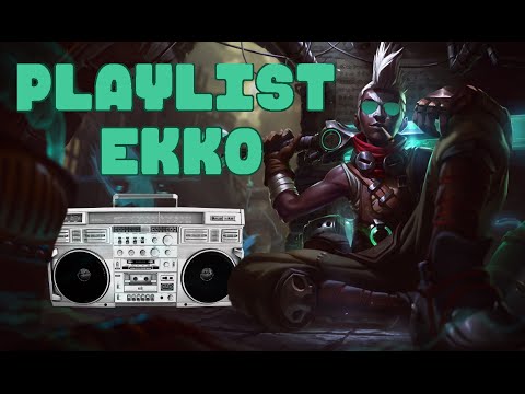 Ekko Playlist (US Rap) - Music for playing as Ekko