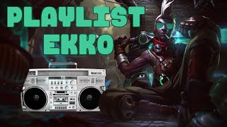 Ekko Playlist (US Rap) - Music for playing as Ekko