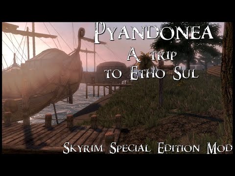 Pyandonea: A trip to Etho Sul - Skyrim Special Edition Mod Trailer