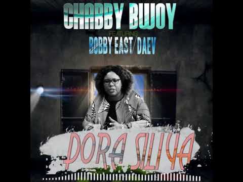 Chabby Bowy - Dora Siliya ft Bobby East and Daev