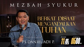 Download lagu MEZBAH SYUKUR SELASA 11 NOV 2025 - PK. 05.00 'BERKAT DISAAT MENGANDALKAN TUHAN' - PS. DANIEL ADI P. mp3