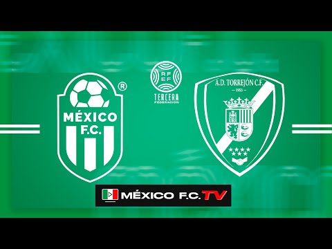 MEXICO FC SAD - AD TORREJON CF "A" | TERCERA RFEF | GRUPO 7 | T 25-26 | JOR. 15