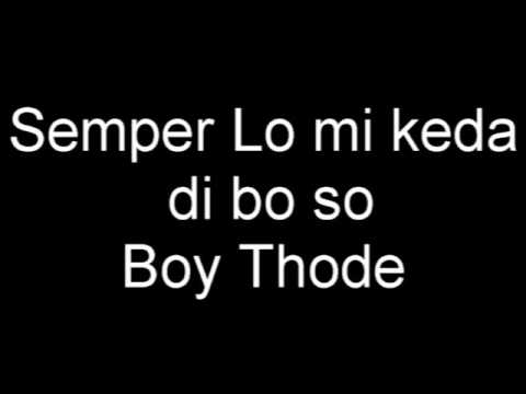 Semper lo mi keda di bo so  - Boy Thode