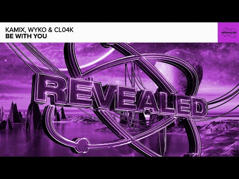 Kamix, WYKO & Cl04k - Be With You [FREE DOWNLOAD]