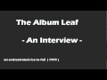 The Album Leaf - An Interview