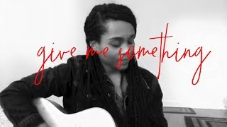 Give Me Something - Emeli Sande Cover - Jillana Jones