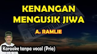 Download lagu Kenangan mengusik jiwa karaoke A Ramlie... mp3