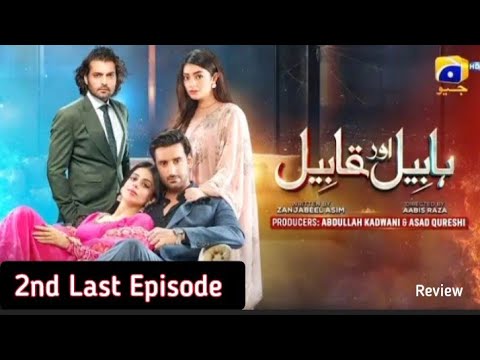 Habil aur Qabil 2nd Last Episode Review by Top Smarties | Habil aur Qabil Epi 45 Teaser Promo Review