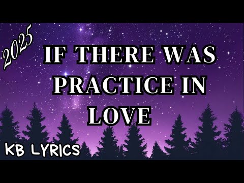 If There Was Practice In Love 💔 (Lyrics Video) | Sad Tunes 2025