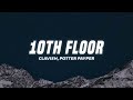 Clavish - 10th Floor (Lyrics) ft. Potter Payper
