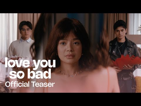 'Love You So Bad' Official Teaser | Will Ashley, Dustin Yu, Bianca de Vera