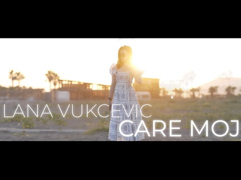 LANA VUKCEVIC - CARE MOJ (OFFICIAL VIDEO)