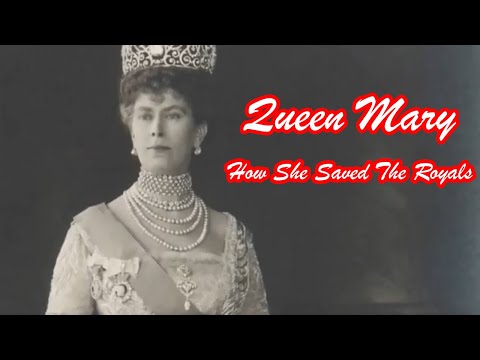 Queen Mary's Devotion To Her Duty And Country- How She Saved The Royals - British Royal Documentary