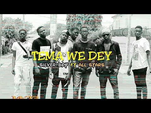 Silver Boy - Tema We Dey Ft Buddy , RM,Jee9ine , KwekuNero & Qweku Savage ( Music Video)