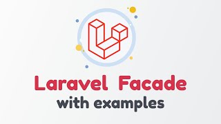 Laravel Facades: Simplifying Code and Improve Readability