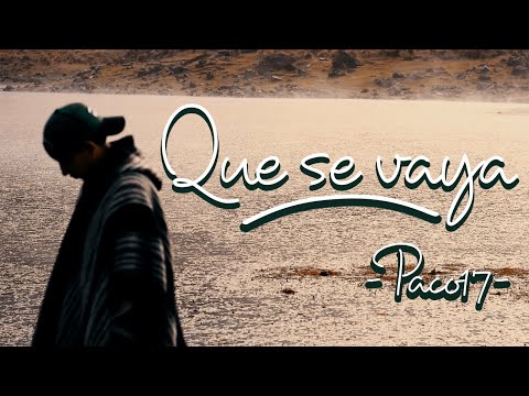 QUE SE VAYA - PACO 17