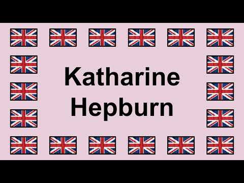 Pronounce KATHARINE HEPBURN in English 🇬🇧