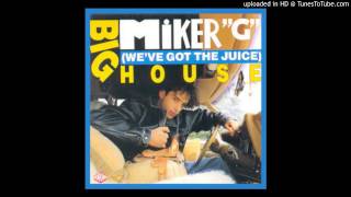 MC Miker G - Big House (We've Got The Juice) (Dub)