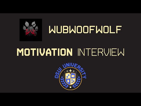 Motivation & Having Fun ft. WubWoofWolf | Motivation Interview | osu! University
