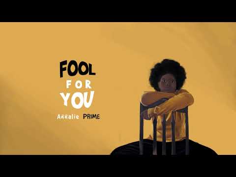 Annalie Prime - Fool For You (Audio)
