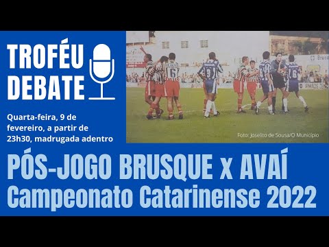 Troféu Debate pós-jogo - Brusque x Avaí - 9/2/2022