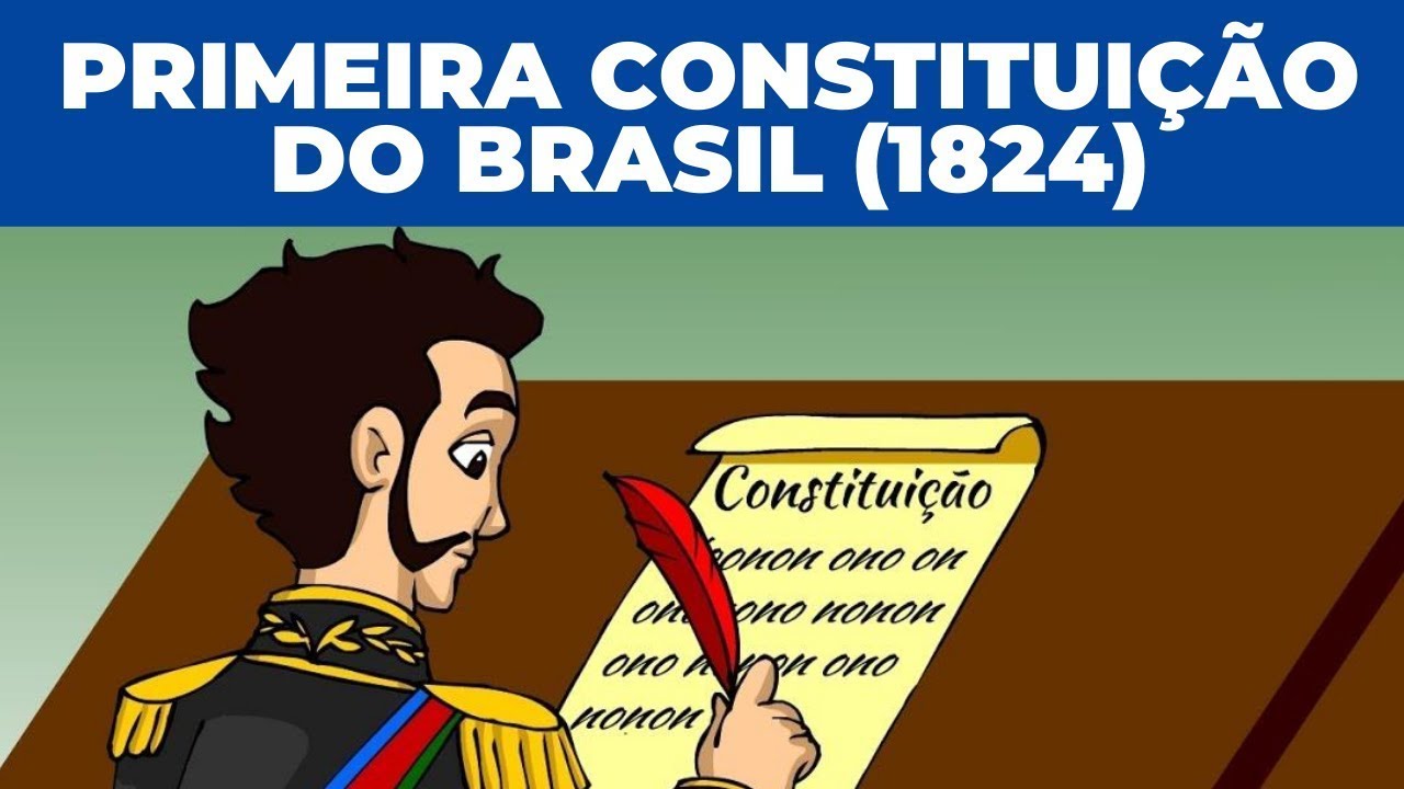Primeira Constituição do Brasil I Constituição de 1824