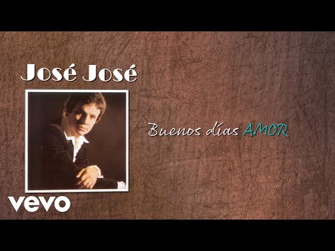 José José - Buenos Días, Amor