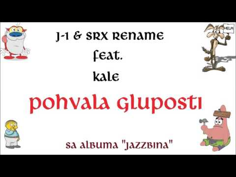 Srx Rename x Kale - Pohvala gluposti (prod. J-1) [2016]