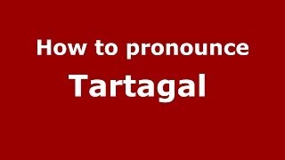 How to pronounce Tartagal