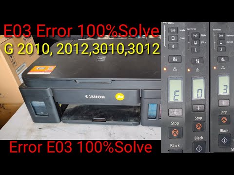 Canon Printer Error E03 Solve G2010 | Error E03 Solution 100% | G3010 Printer E03 problem